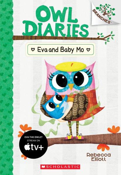 Owl diaries. 10, Eva and Baby Mo.