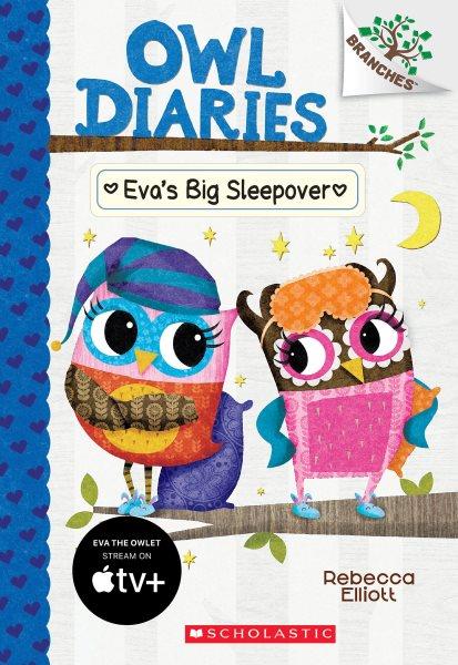Owl diaries. 9, Eva's big sleepover.