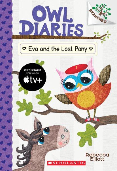 Owl diaries. 8, Eva and the lost pony.