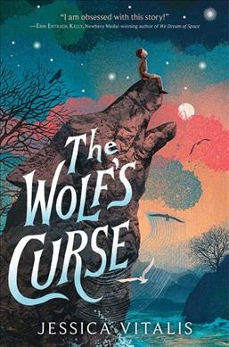 The Wolf's curse / by Jessica Vitalis.