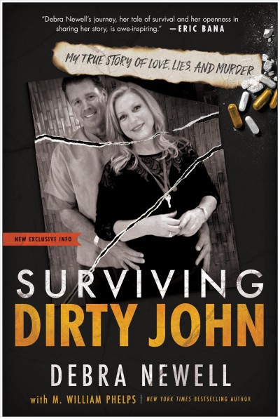 Surviving Dirty John : my true story of love, lies, and murder / Debra Newell with M. William Phelps.
