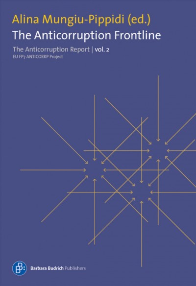 Anticorruption frontline. The anticorruption report. Volume 2 / written by Alessandro Bozzini [and eleven others] ; Alina Mungiu-Pippidi, editor.