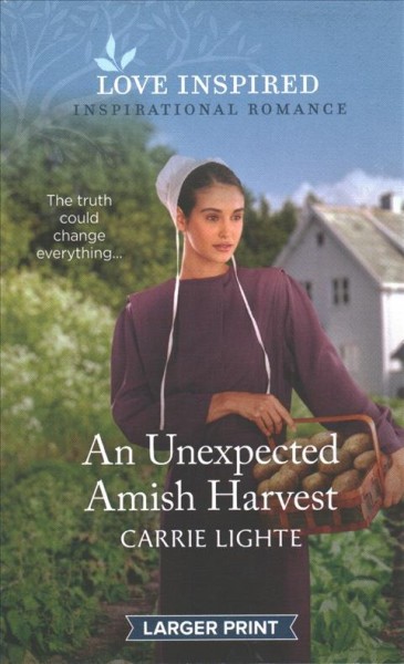 An unexpected Amish harvest / Carrie Lighte.