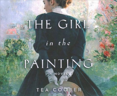 The girl in the painting / Tea Cooper.