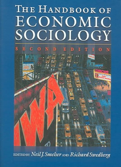 The handbook of economic sociology / Neil J. Smelser and Richard Swedberg, editors.