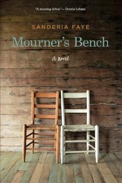 Mourner's bench : a novel / Sanderia Faye.