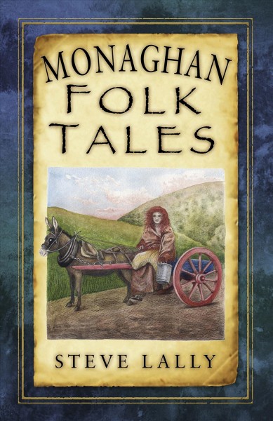 Monaghan folk tales / Steve Lally.