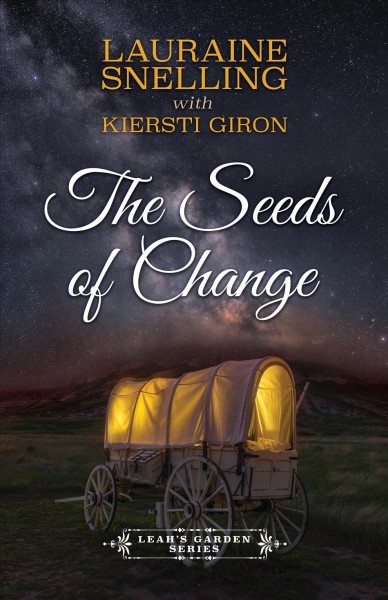 The seeds of change [large print] / Lauraine Snelling with Kiersti Giron.