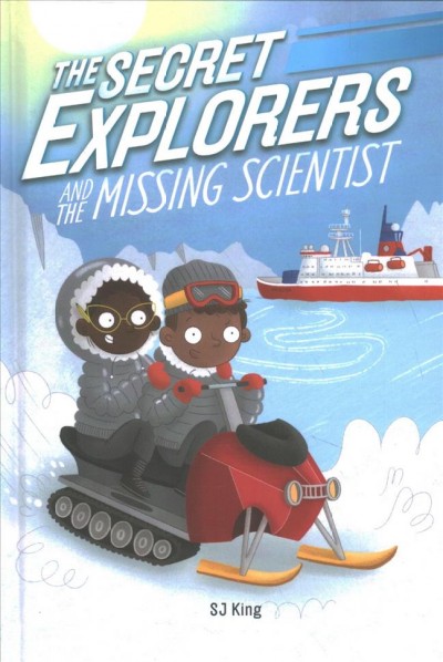 The Secret Explorers and the missing scientist / SJ King ; illustrator Ellie O'Shea.