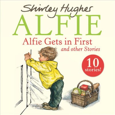 Alfie gets in first and other stories [CD] /cShirley Hughes.