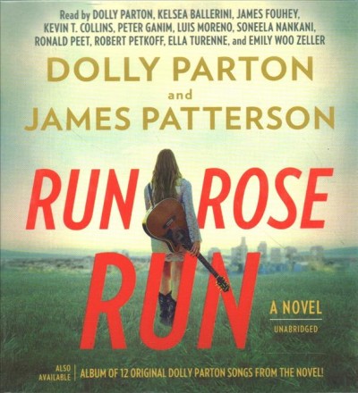 Run, Rose, run / Dolly Parton and James Patterson.