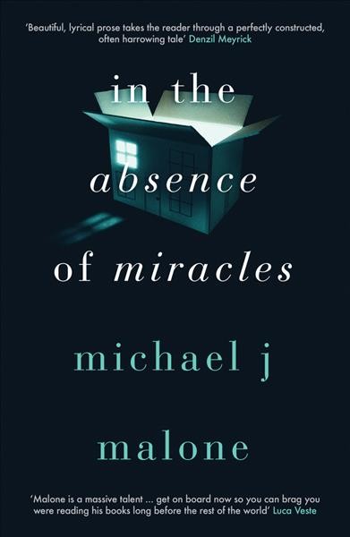 In the absence of miracles / Michael J. Malone.
