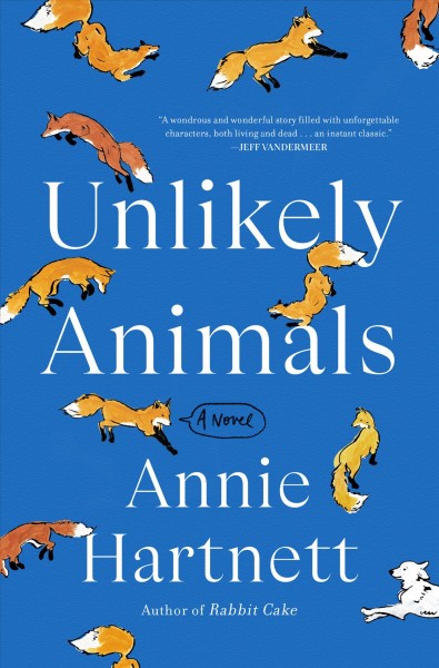 Unlikely animals : a novel / Annie Hartnett.