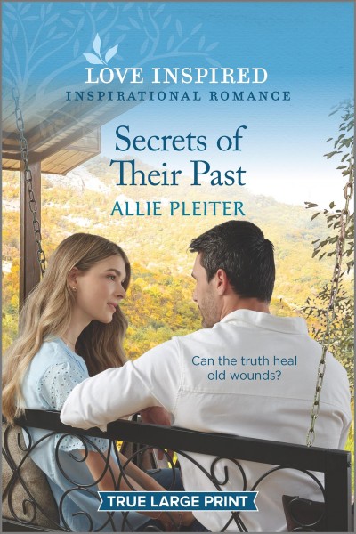 Secrets of their past [large print] / Allie Pleiter.