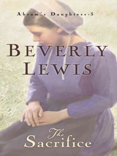 The sacrifice / Beverly Lewis.