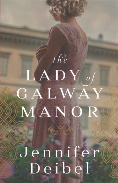 The lady of Galway Manor / Jennifer Deibel.