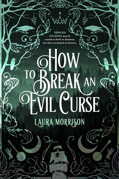 How to break an evil curse / Laura Morrison.