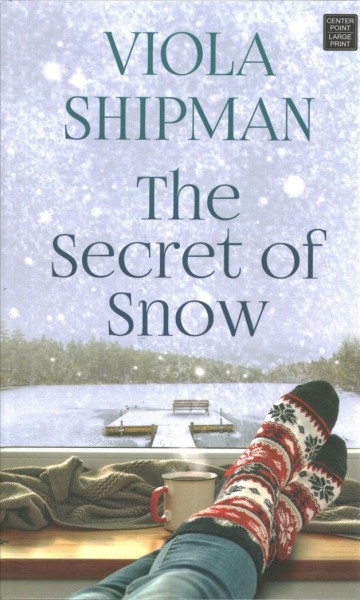The secret of snow / Viola Shipman.