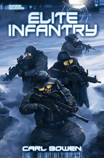 Elite infantry / written by Carl Bowen ; illustrated by Wilson Tortosa ; colored by Benny Fuentes.