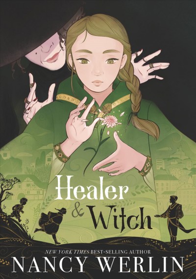 Healer and witch / Nancy Werlin.