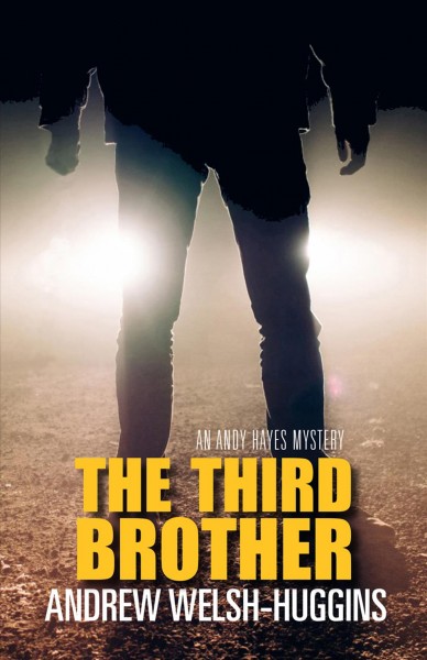 The third brother : an Andy Hayes mystery / Andrew Welsh-Huggins.
