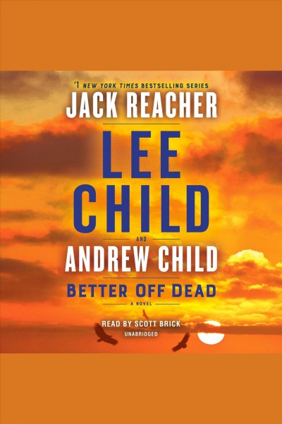 Better off dead [electronic resource] : Jack reacher series, book 26. Lee Child.