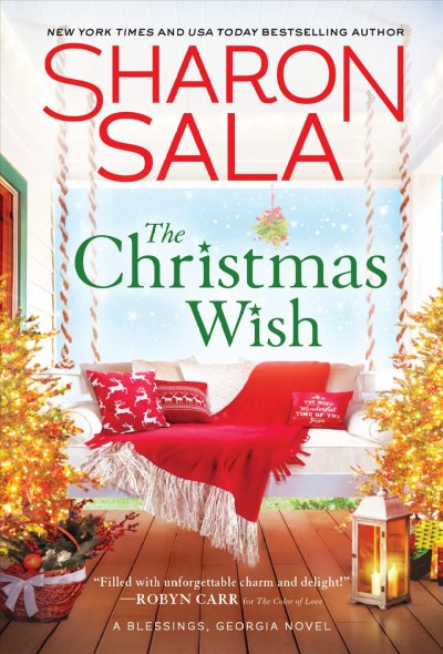 The christmas wish [electronic resource] : Blessings, georgia series, book 12. Sharon Sala.