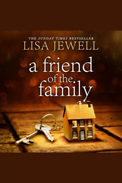 A friend of the family [electronic resource] / Lisa Jewell.