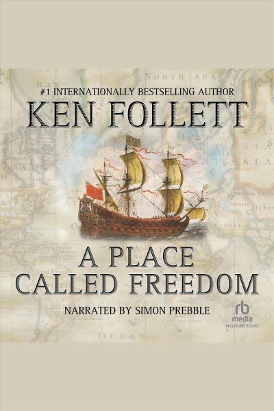 A place called freedom [electronic resource] / Ken Follett.