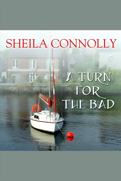 A turn for the bad [electronic resource] / Sheila Connolly.