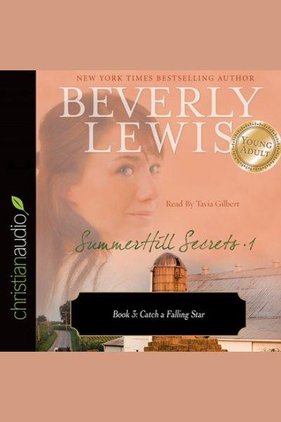 Catch a falling star [electronic resource] / Beverly Lewis.
