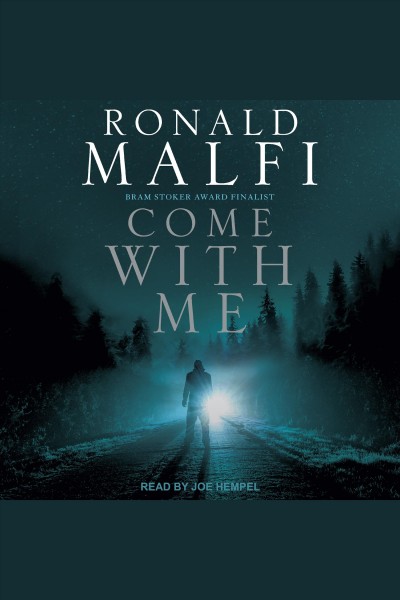 Come with me [electronic resource] / Ronald Malfi.