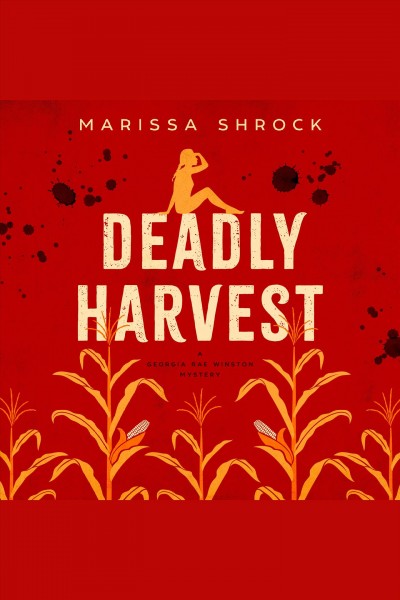 Deadly harvest [electronic resource] / Marissa Shrock.