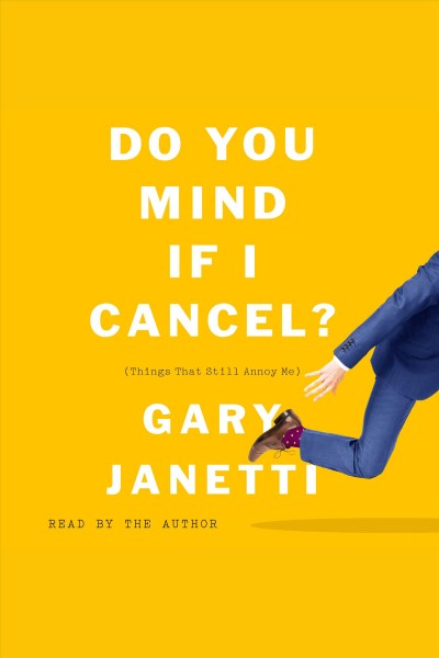 Do you mind if I cancel? [electronic resource] / Gary Janetti.