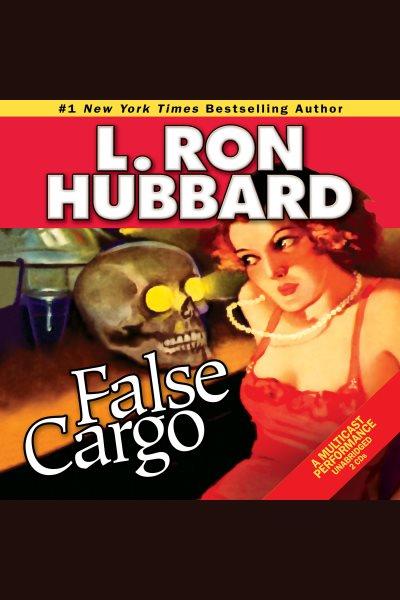 False cargo [electronic resource] / L. Ron Hubbard.