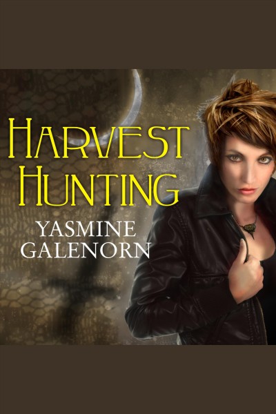 Harvest hunting : an Otherworld novel [electronic resource] / Yasmine Galenorn.