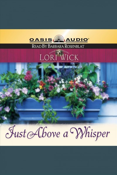 Just above a whisper [electronic resource] / Lori Wick.