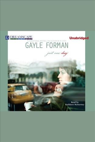 Just one day [electronic resource] / Gayle Forman.