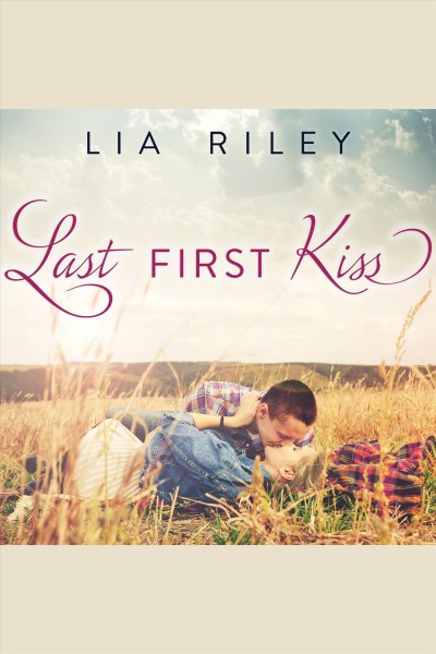 Last first kiss : a Brightwater novel [electronic resource] / Lia Riley.