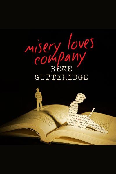 Misery loves company [electronic resource] / Rene Gutteridge.