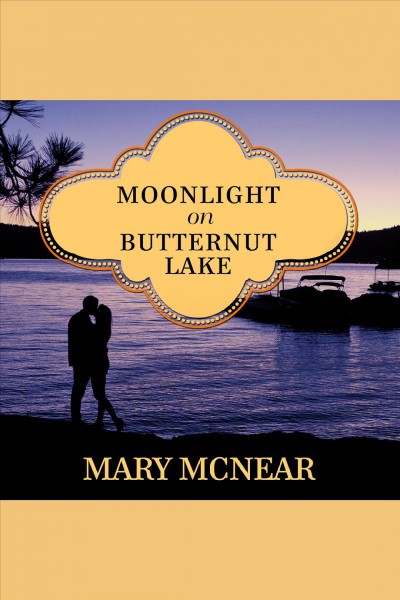 Moonlight on butternut lake [electronic resource] / Mary McNear.