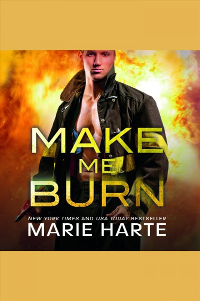 Make me burn [electronic resource] / Marie Harte.