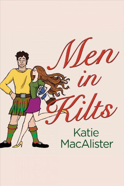 Men in kilts [electronic resource] / Katie MacAlister.