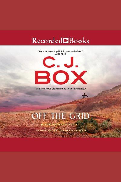 Off the grid [electronic resource] / C.J. Box.