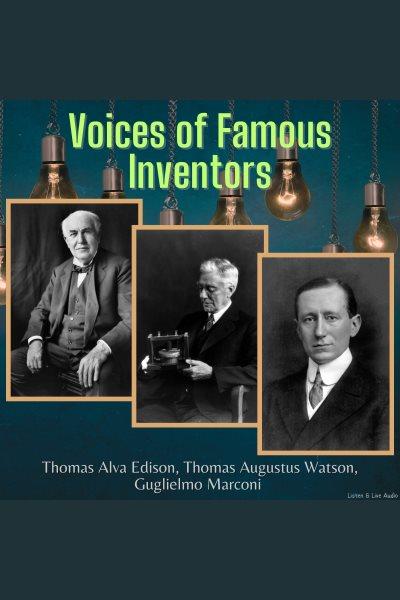 Voices of famous inventors [electronic resource].