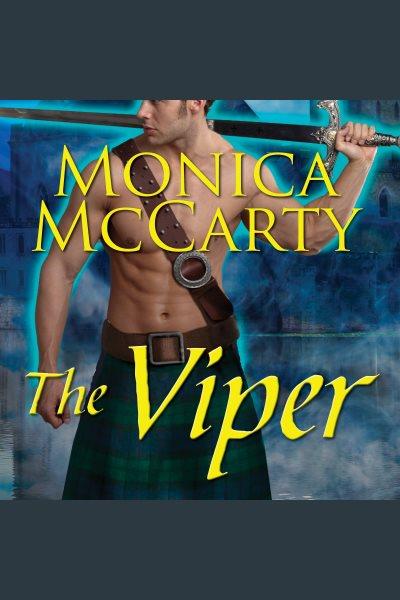 The viper : a Highland guard novel [electronic resource] / Monica McCarty.