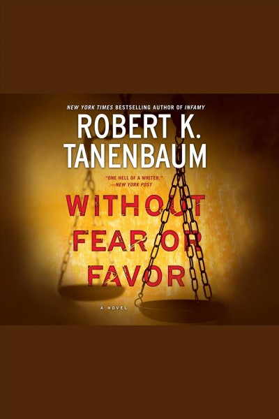 Without fear or favor : a novel [electronic resource] / Robert K. Tanenbaum.