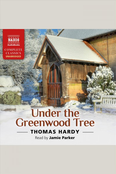 Under the greenwood tree [electronic resource] / Thomas Hardy.