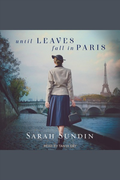 Until Leaves Fall in Paris [electronic resource] / Sarah Sundin.