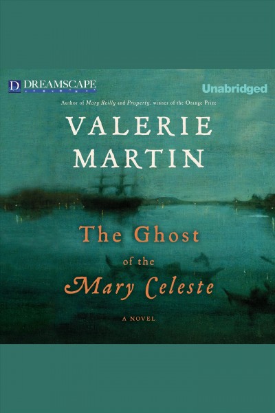 The ghost of the Mary Celeste [electronic resource] / Valerie Martin.